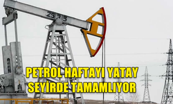 PETROL HAFTAYI YATAY SEYİRDE TAMAMLIYOR