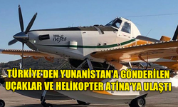 TÜRKİYE'DEN YUNANİSTAN'A GÖNDERİLEN UÇAKLAR VE HELİKOPTER ATİNA'YA ULAŞTI