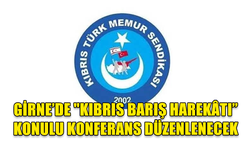 GİRNE’DE "KIBRIS BARIŞ HAREKÂTI” KONULU KONFERANS DÜZENLENECEK