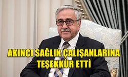 CUMHURBAŞKANI MUSTAFA AKINCI SAĞLIK ÇALIŞANLARINA TEŞEKKÜR ETTİ