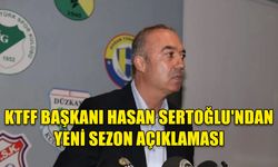 KTFF BAŞKANI HASAN SERTOĞLU, YENİ SEZON ÖNCESİ BAŞARILAR DİLEDİ