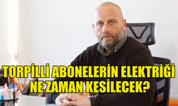 AHMET TUĞCU: BORCU OLAN VATANDAŞLARIN ELEKTRİĞİ YARIN KESİLECEK, TORPİLLİ ABONELERİN NE ZAMAN KESİLECEK?