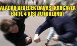 BAĞLIKÖY'DE ALACAK VERECEK DAVASI KAVGAYLA  BİTTİ, 4 KİŞİ TUTUKLANDI