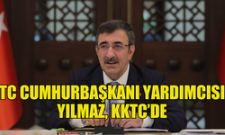 TC CUMHURBAŞKANI YARDIMCISI YILMAZ, KKTC’YE GELDİ