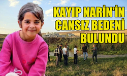 GÜNLERDİR KAYIP OLAN NARİN'İN CANSIZ BEDENİ BULUNDU