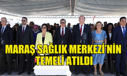 MARAŞ SAĞLIK MERKEZİ TEMEL ATMA TÖRENİ GERÇEKLEŞTİRİLDİ