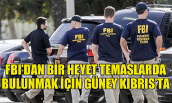 FBI'DAN BİR HEYET GÜNEY KIBRIS'TA