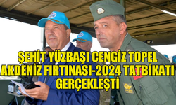 CUMHURBAŞKANI TATAR, ŞEHİT YÜZBAŞI CENGİZ TOPEL AKDENİZ FIRTINASI TATBİKATI’NI İZLEDİ