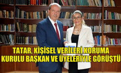 TATAR, KİŞİSEL VERİLERİ KORUMA KURULU BAŞKAN VE ÜYELERİYLE TOPLANTI YAPTI