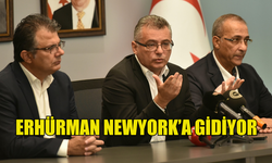 EHÜRMAN, NEW YORK’TA TEMASLARDA BULUNACAK