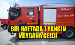 ÜLKEDE BİR HAFTADA 7 YANGIN MEYDANA GELDİ