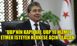 ÜNAL ÜSTEL : “UBP’NİN KAPILARI, UBP’YE HİZMET ETMEK İSTEYEN HERKESE AÇIK OLACAK”