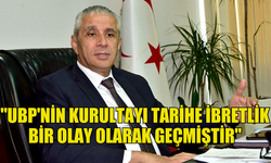 HASAN TAÇOY: "UBP'NİN KURULTAYI TARİHE İBRETLİK BİR OLAY OLARAK GEÇMİŞTİR"