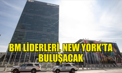 BM LİDERLERİ, 79. GENEL KURUL İÇİN NEW YORK'TA BULUŞACAK