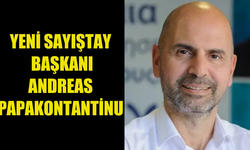 YENİ SAYIŞTAY BAŞKANI ANDREAS PAPAKONTANTİNU OLDU