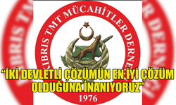 TMT MÜCAHİTLER DERNEĞİ İKİ DEVLETLİ ÇÖZÜMÜ DESTEKLEDİĞİNİ DUYURDU