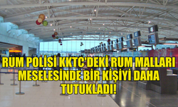 KKTC'DEKİ ESKİ RUM MALLARI MESELESİYLE İLGİLİ BİR KİŞİ DAHA TUTUKLANDI