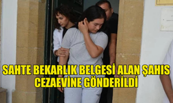 SAHTE BEKARLIK BELGESİYLE OTURMA ALDI, CEZAEVİNE GÖNDERİLDİ