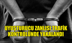 UYUŞTURUCU ZANLISI TRAFİK KONTROLÜNDEN KAÇAMADI