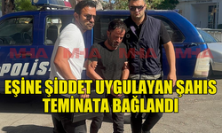 GAZİMAĞUSA'DA EŞİNE ŞİDDET UYGULAYAN ŞAHIS TEMİNATA BAĞLANDI