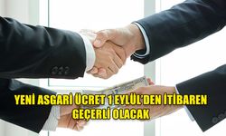 YENİ ASGARİ ÜCRET 1 EYLÜL'DEN İTİBAREN GEÇERLİ OLACAK