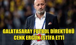 CENK ERGÜN, GALATASARAY'DAKİ GÖREVİNDEN İSTİFA ETTİ