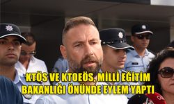 KTÖS VE KTOEÖS, MİLLİ EĞİTİM BAKANLIĞI ÖNÜNDE EYLEM YAPTI