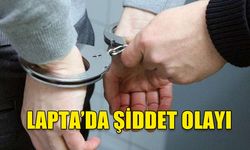 LAPTA’DA ŞİDDET OLAYI: 4 KİŞİ 3 KİŞİYİ CİDDİ ŞEKİLDE DARP ETTİ