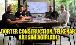 DÖRTER CONSTRUCTION’DAN TELKENAR AİLESİNE ÖZEL DAVET