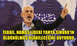 İSRAİL, HAMAS LİDERİ YAHYA SİNVAR'IN ÖLDÜRÜLMÜŞ OLABİLECEĞİNİ DUYURDU