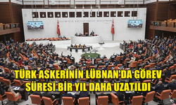 TÜRK ASKERİNİN LÜBNAN'DA GÖREV SÜRESİ BİR YIL DAHA UZATILDI