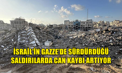 İSRAİL'İN GAZZE'DE SÜRDÜRDÜĞÜ SALDIRILARDA CAN KAYBI ARTIYOR