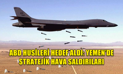 ABD HUSİLERİ HEDEF ALDI: YEMEN’DE STRATEJİK HAVA SALDIRILARI