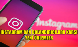 İNSTAGRAM'DAN DOLANDIRICILARA KARŞI YENİ ÖNLEMLER