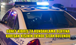 GÜNEY KIBRIS'TA KUNDAKLAMA OLAYINA KARIŞAN KİŞİNİN EVİNDE SİLAH BULUNDU