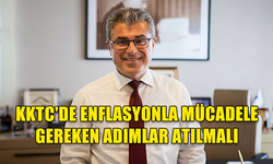 KKTC'DE ENFLASYONLA MÜCADELE İÇİN GEREKEN ADIMLAR