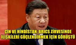 ÇİN VE HİNDİSTAN, BRICS ZİRVESİNDE GÖRÜŞTÜ