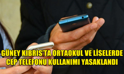 GÜNEY KIBRIS’TA ORTAOKUL VE LİSELERDE CEP TELEFONU KULLANIMI YASAKLANDI