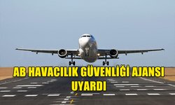 AB HAVACILIK GÜVENLİĞİ AJANSI, İSRAİL HAVA SAHASINDAKİ RİSKLER HAKKINDA UYARIDA BULUNDU.