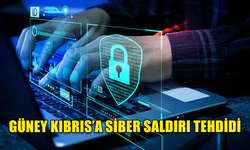 GÜNEY KIBRIS’A SİBER SALDIRI TEHDİDİ