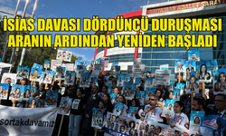 İSİAS DAVASI DÖRDÜNCÜ DURUŞMASI ARANIN ARDINDAN DEVAM  EDİYOR