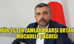 HÜR-İŞ ZAMLARA KARŞI ORTAK MÜCADELE ÇAĞRISI YAPTI