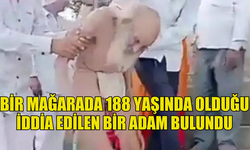 HİNDİSTAN’DA BİR MAĞARADA 188 YAŞINDA OLDUĞU İDDİA EDİLEN BİR ADAM BULUNDU