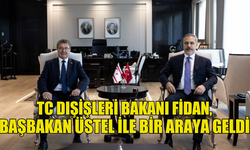 TC DIŞİŞLERİ BAKANI FİDAN, BAŞBAKAN ÜSTEL İLE GÖRÜŞTÜ