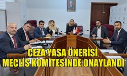 CEZA (DEĞİŞİKLİK) YASA ÖNERİSİ MECLİS KOMİTESİ ONAYLAYARAK GENEL KURUL'A SEVK ETTİ