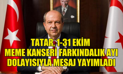 TATAR, 1-31 EKİM MEME KANSERİ FARKINDALIK AYI NEDENİYLE MESAJ YAYIMLADI