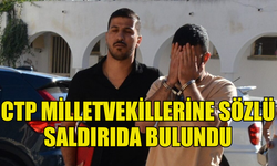 CTP MİLLETVEKİLLERİNE SÖZLÜ SALDIRIDA BULUNAN ŞAHIS TUTUKSUZ YARGILANACAK