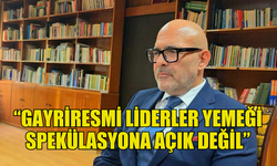 ONAR: “GAYRİRESMİ LİDERLER YEMEĞİ SPEKÜLASYONA AÇIK DEĞİL”