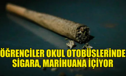 GÜNEY KIBRIS'TA ÖĞRENCİLER OKUL OTOBÜSLERİNDE SİGARA, MARİHUANA İÇİYOR