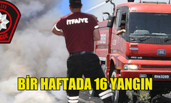 BİR HAFTADA 16 YANGIN MEYDANA GELDİ